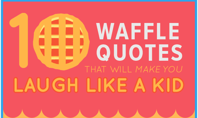 10 Funny Quotes About Waffles