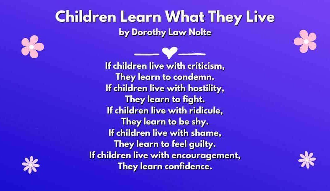 Children Learn What They Live